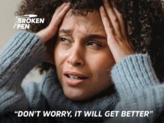 Broken Pen – “Don’t worry, it will get better”.